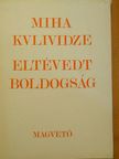 Miha Kvlividze - Eltévedt boldogság [antikvár]