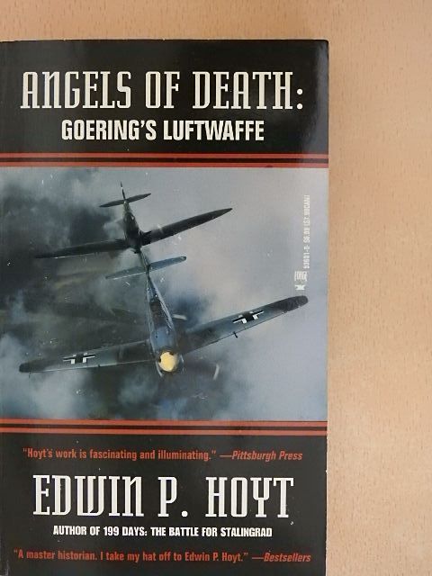 Edwin P. Hoyt - Angels of Death: Goering's Luftwaffe [antikvár]