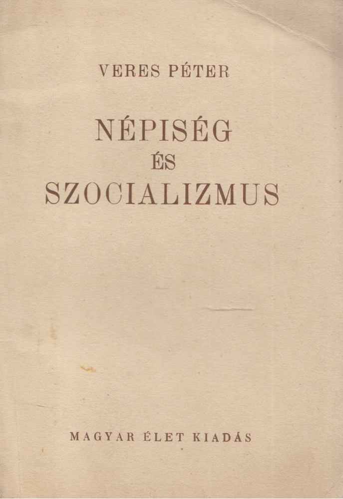 Veres Péter - Népiség és szocializmus [antikvár]