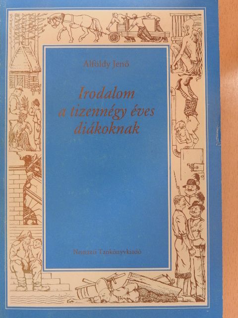 Alföldy Jenő - Irodalom a tizennégy éves diákoknak [antikvár]