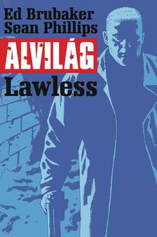 Ed Brubaker, Sean Phillips - Alvilág 2. - Lawless