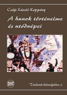 CSÁJI LÁSZLÓ KOPPÁNY - A hunok történelme és utódnépei [eKönyv: epub, mobi]