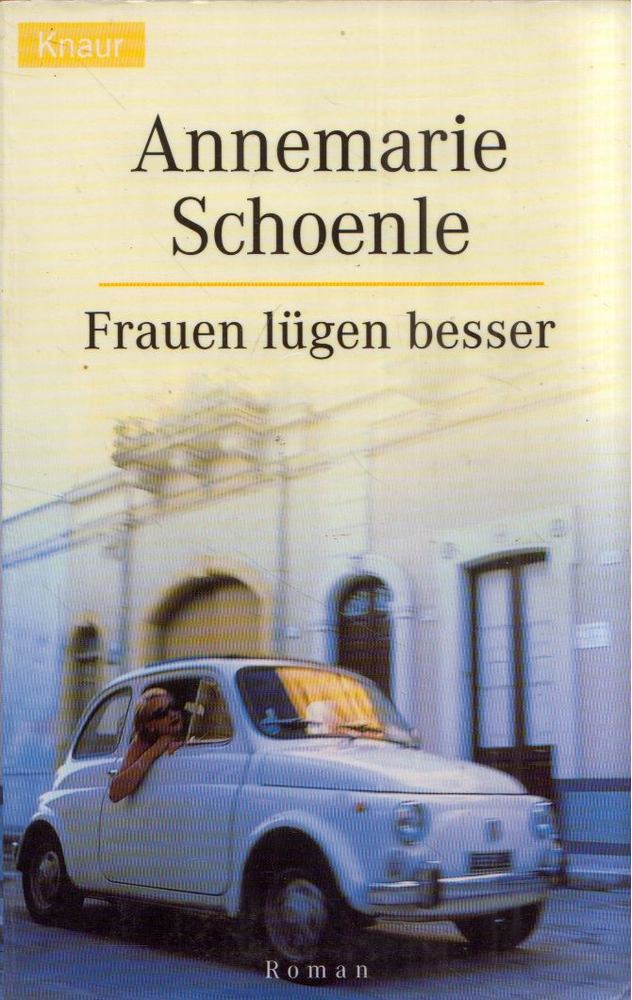 Annemarie Schoenle - Frauen lügen besser [antikvár]