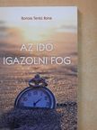 Boross Teréz Ilona - Az idő igazolni fog [antikvár]