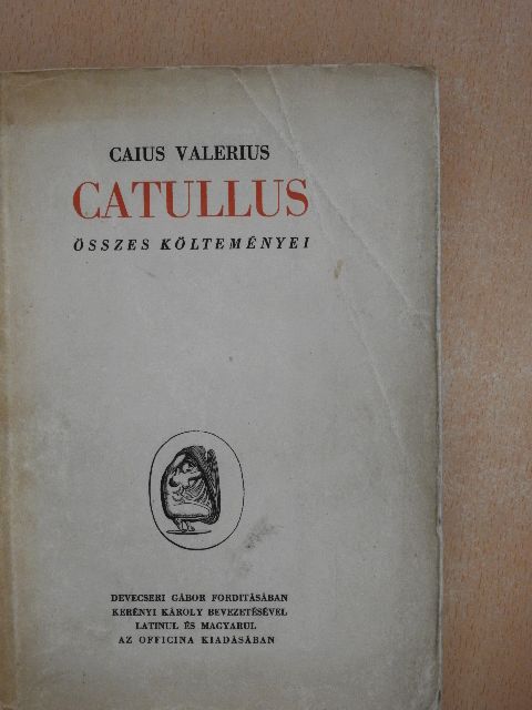 Caius Valerius Catullus - Caius Valerius Catullus összes költeményei [antikvár]