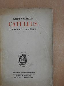 Caius Valerius Catullus - Caius Valerius Catullus összes költeményei [antikvár]
