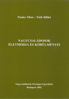 Tóth Ildikó, Pauka Tibor - Nagycsaládosok életmódja és körülményei [antikvár]