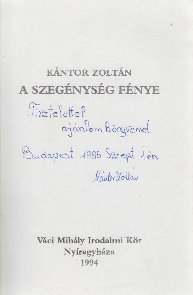 Kántor Zoltán - A szegénység fénye (dedikált) [antikvár]