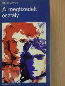 Gerő János - A megtizedelt osztály [antikvár]
