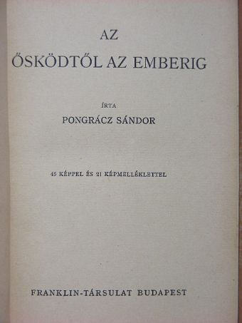 Pongrácz Sándor - Az ősködtől az emberig [antikvár]