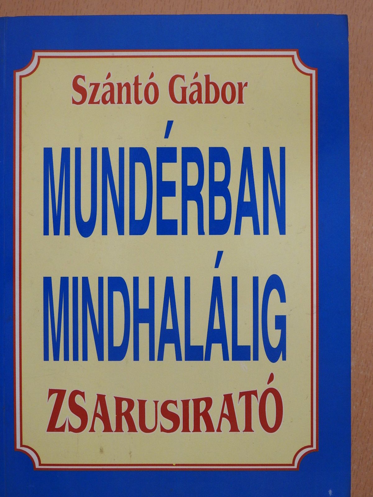 Szántó Gábor - Mundérban mindhalálig (dedikált példány) [antikvár]