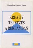 Móricz Éva, Téglássy Tamás - Kreatív tervezés a reklámban [antikvár]