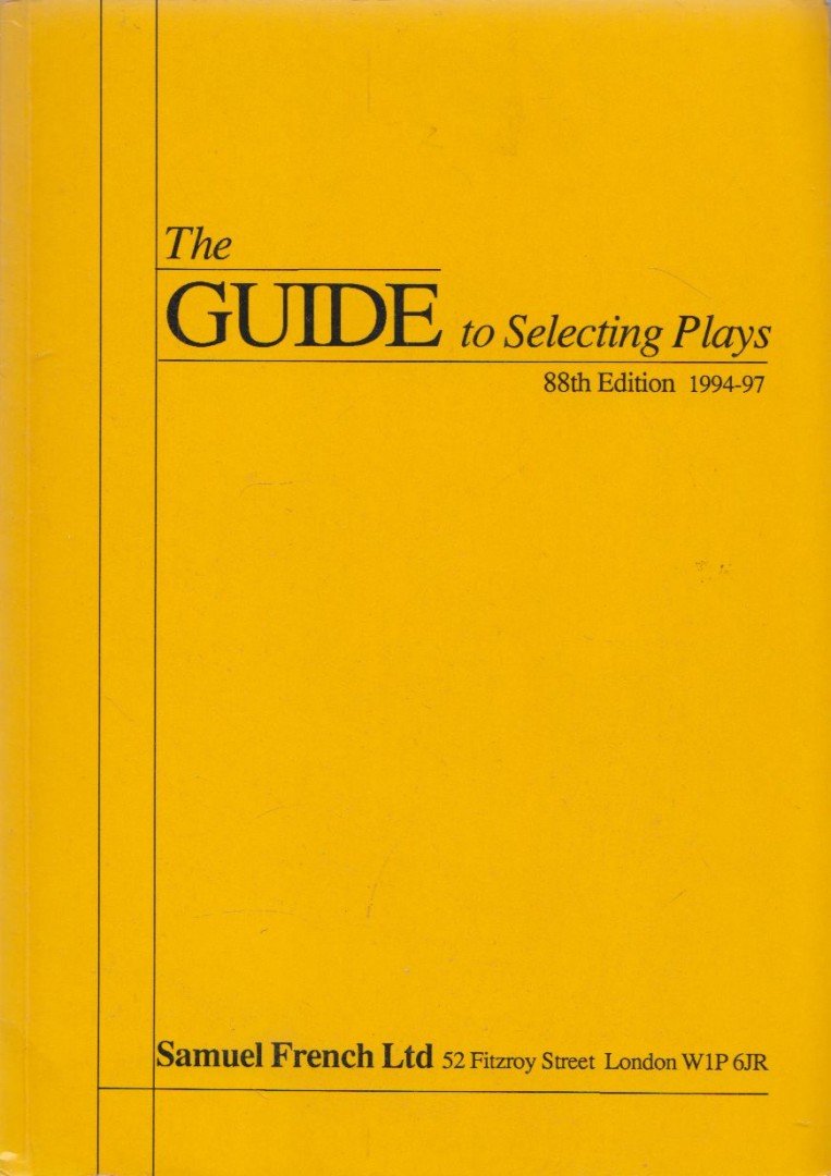 The Guide to Selecting Plays 1997-97 [antikvár]