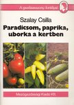 Szalay Csilla - Paradicsom, paprika, uborka a kertben [antikvár]