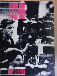 Roy Gibson - Radio and Television Reporting [antikvár]