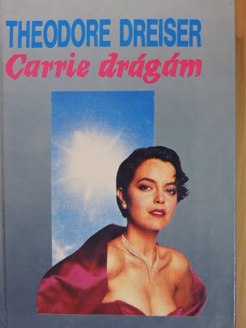 Theodore Dreiser - Carrie drágám [antikvár]
