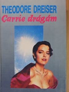 Theodore Dreiser - Carrie drágám [antikvár]