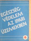 Dr. Béleczki Lajos - Egészségvédelem az ipari üzemekben [antikvár]