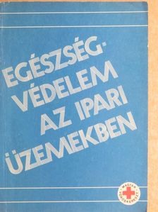 Dr. Béleczki Lajos - Egészségvédelem az ipari üzemekben [antikvár]