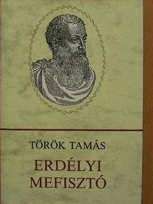 Török Tamás - Erdélyi Mefisztó [antikvár]