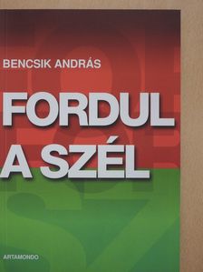 Bencsik András - Fordul a szél (dedikált példány) [antikvár]