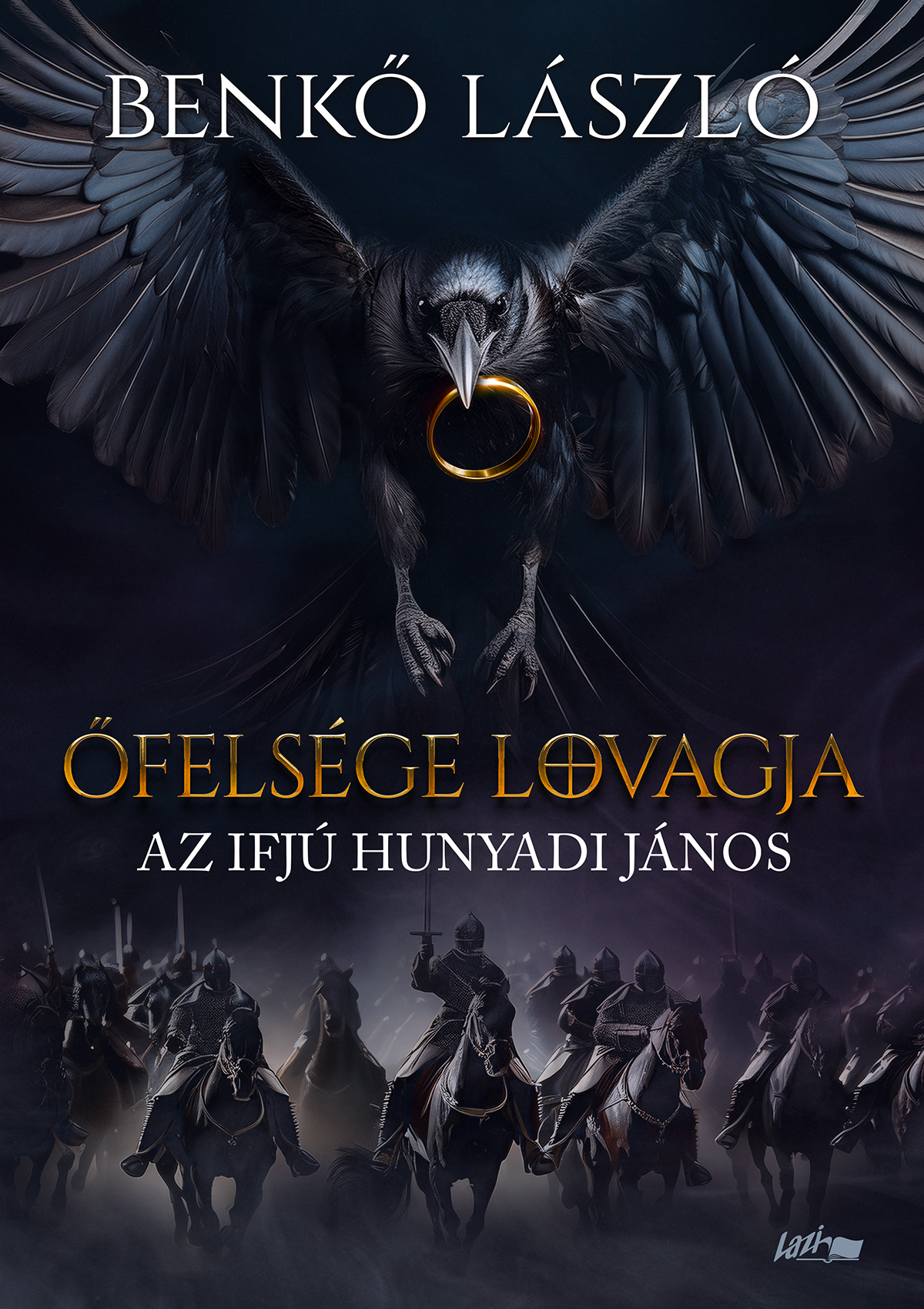 Benkő László - Őfelsége lovagja - Az ifjú Hunyadi János