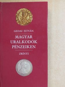 Gedai István - Magyar uralkodók pénzeiken [antikvár]