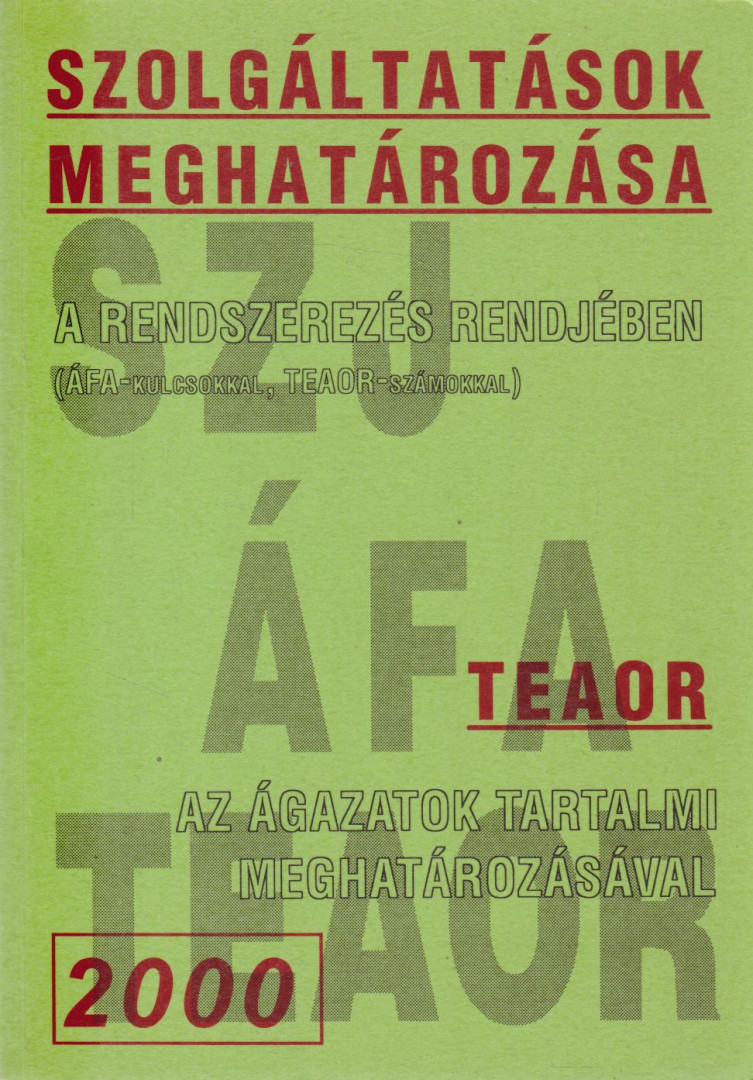 Dr. Cserteg Rita - Szolgáltatások meghatározása a rendszerezés rendjében az ágazatok tartalmi meghatározásával [antikvár]