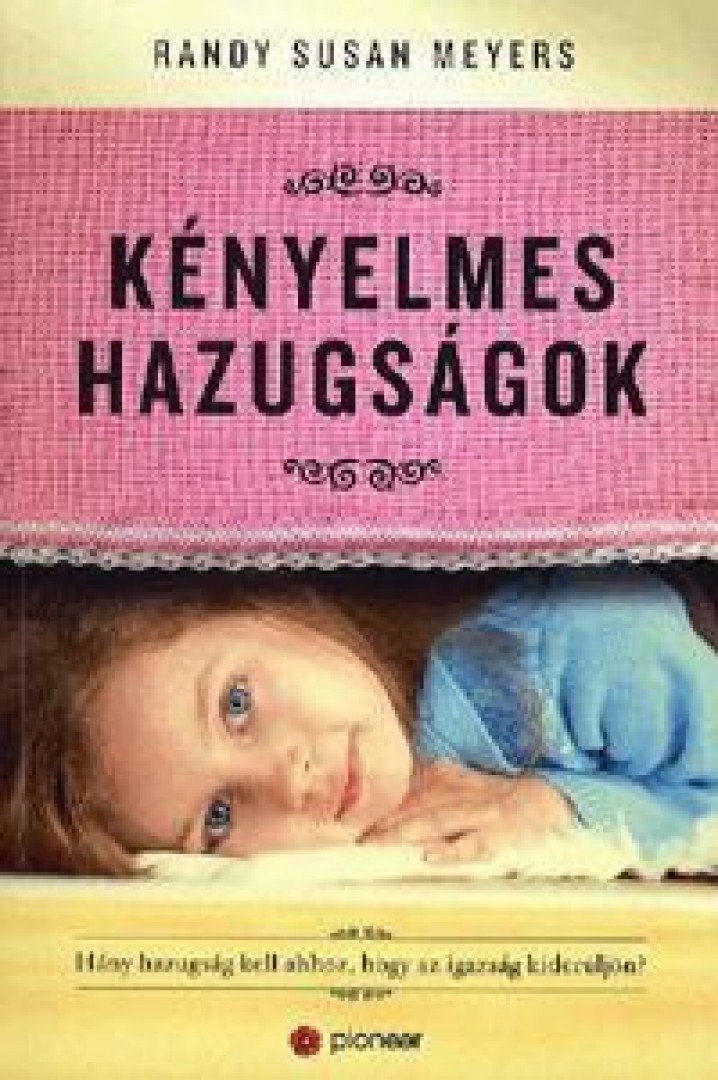 Randy Susan Meyers - Kényelmes hazugságok [antikvár]