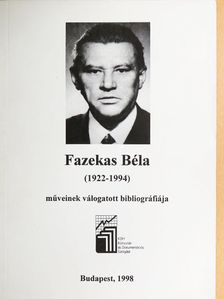Fazekas Béla műveinek válogatott bibliográfiája [antikvár]