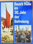 Karl-Heinz Körner - Bezirk Halle im 30. Jahr der Befreiung [antikvár]