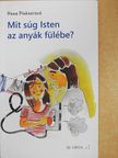 Hana Pinknerová - Mit súg Isten az anyák fülébe? [antikvár]