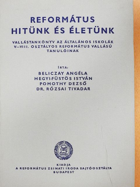 Beliczay Angéla - Református hitünk és életünk [antikvár]