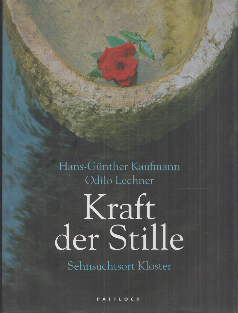 Hans-Günther Kaufmann, Lechner, Odilo - Kraft der Stille [antikvár]