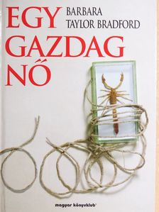 Barbara Taylor Bradford - Egy gazdag nő [antikvár]