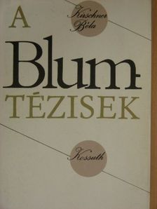 Kirschner Béla - A Blum-tézisek [antikvár]