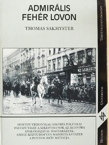 Thomas Sakmyster - Admirális fehér lovon [antikvár]