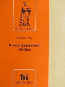 Dr. Bernát Iván - A vasanyagcseréről röviden [antikvár]