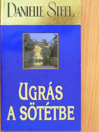 Danielle Steel - Ugrás a sötétbe [antikvár]