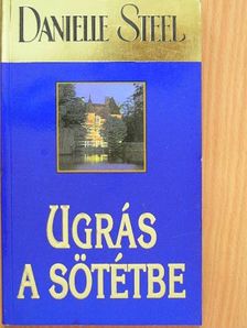 Danielle Steel - Ugrás a sötétbe [antikvár]