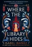 ISABEL IBANEZ - Where the Library Hides (Secrets of the Nile Duology, Book 2)