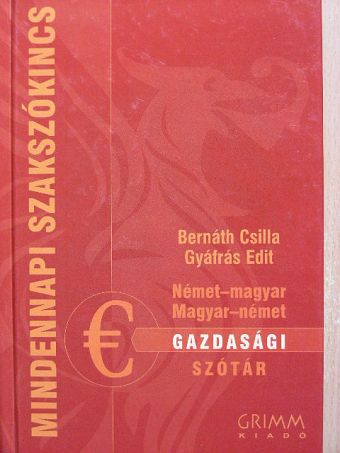 Bernáth Csilla - Német-magyar, magyar-német gazdasági szótár [antikvár]