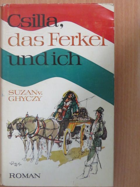 Suzan von Ghyczy - Csilla, das Ferkel und ich [antikvár]