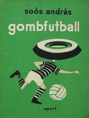 Soós András - Gombfutball [antikvár]