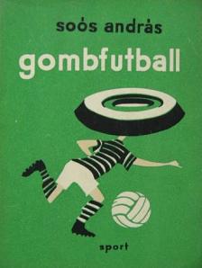 Soós András - Gombfutball [antikvár]