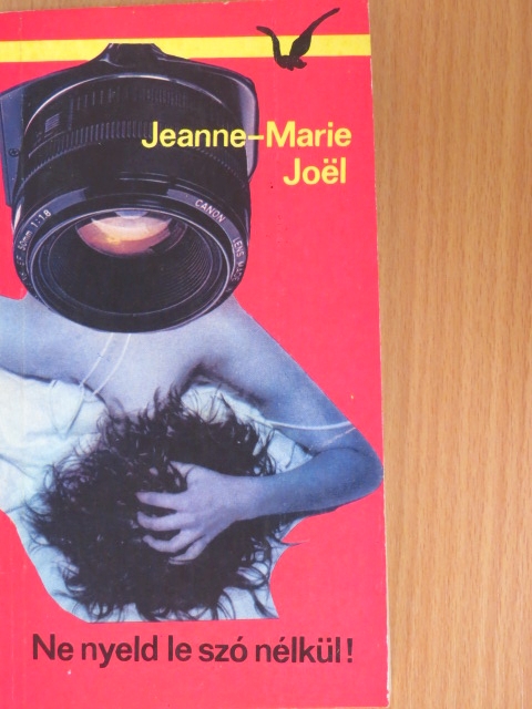 Jeanne-Marie Joel - Ne nyeld le szó nélkül! [antikvár]