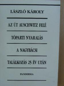 László Károly - Az út Auschwitz felé/Tóparti nyaralás/A nagybácsi/Találkozás 25 év után [antikvár]