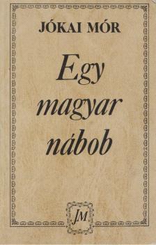 JÓKAI MÓR - Egy magyar nábob [antikvár]