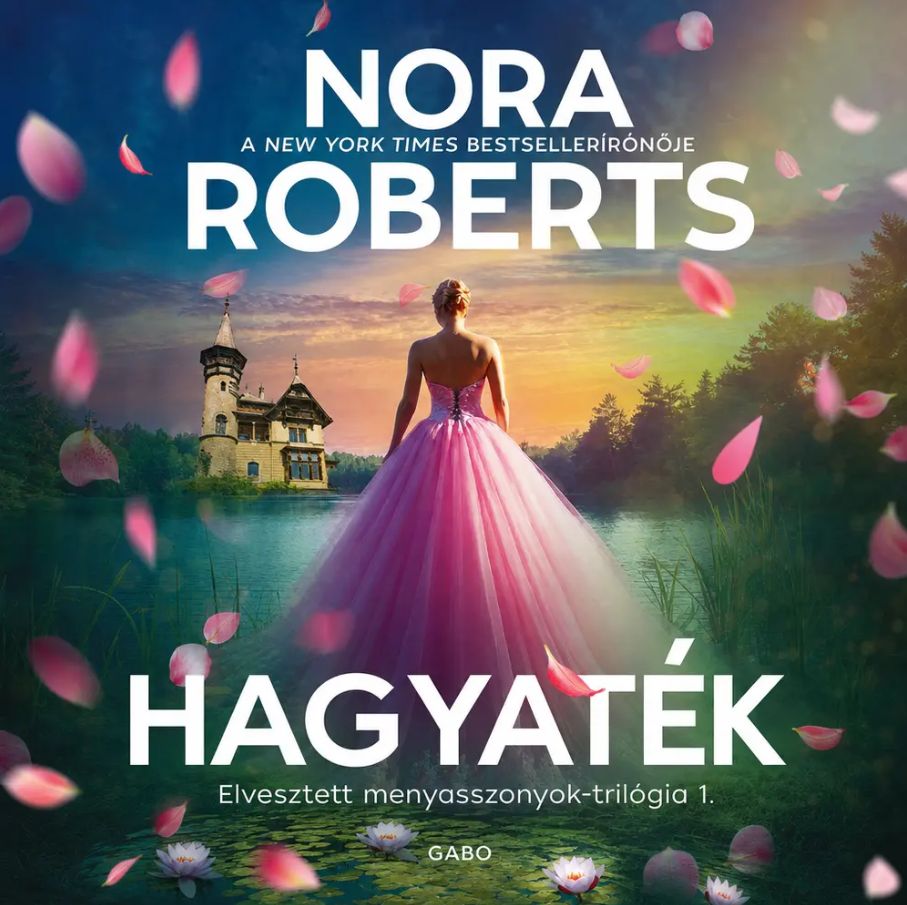 Nora Roberts - Hagyaték  (Elvesztett menyasszonyok-trilógia 1.) [eHangoskönyv]