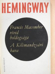 Ernest Hemingway - Francis Macomber rövid boldogsága/A Kilimandzsáró hava [antikvár]
